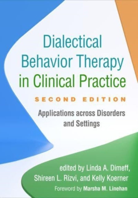 Dialectical Behavior Therapy in Clinical Practice Second Ed