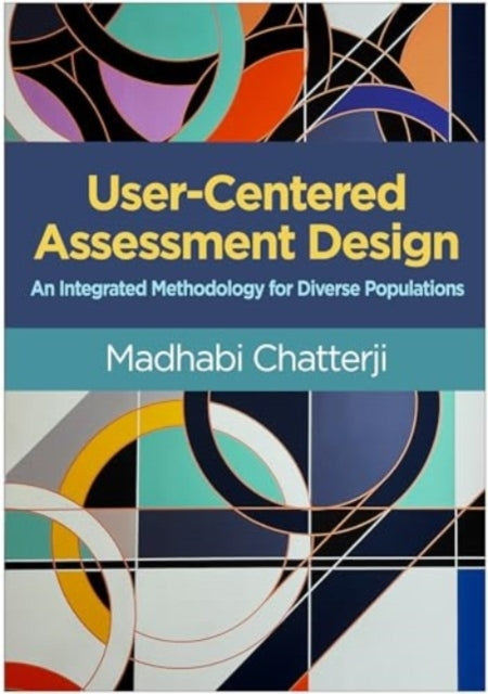 User-Centered Assessment Design An Integrated Methodology Fo