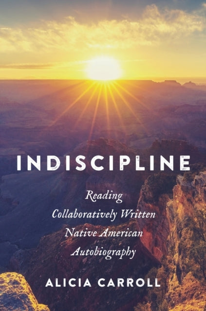Indiscipline Reading Collaboratively Written Native American