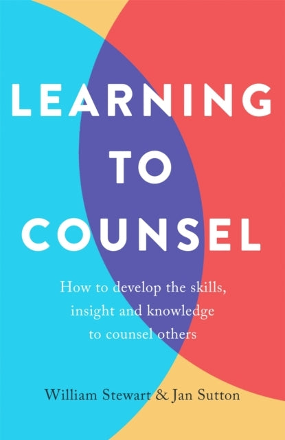 LEARNING TO COUNSEL, 4TH EDITION HOW TO DEVELOP THE SKILLS,