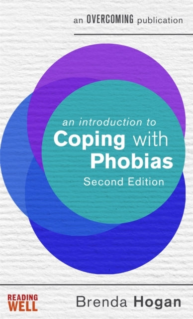 An Introduction To Coping With Phobias, 2Nd Edition
