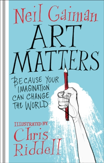Art Matters Because Your Imagination Can Change The World
