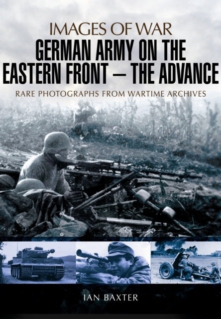 German Army on the Eastern Front: the Advance