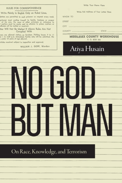 NO GOD BUT MAN ON RACE, KNOWLEDGE, AND TERRORISM