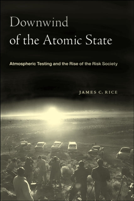 DOWNWIND OF THE ATOMIC STATE ATMOSPHERIC TESTING AND THE RIS
