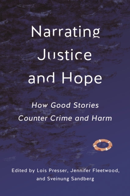 NARRATING JUSTICE AND HOPE HOW GOOD STORIES COUNTER CRIME AN