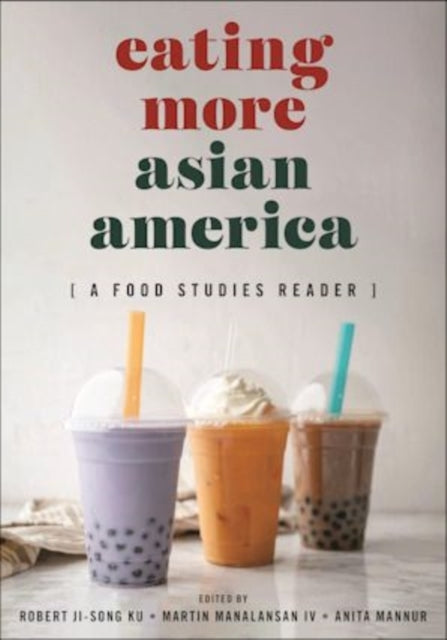 Eating More Asian America A Food Studies Reader