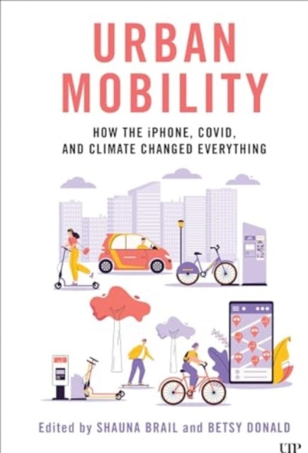 Urban Mobility How The Iphone, Covid, and Climate Changed Everything