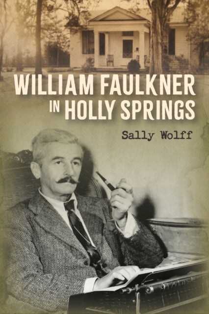 William Faulkner In Holly Springs