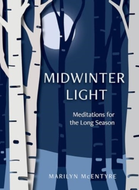 Midwinter Light Meditations For The Long Season