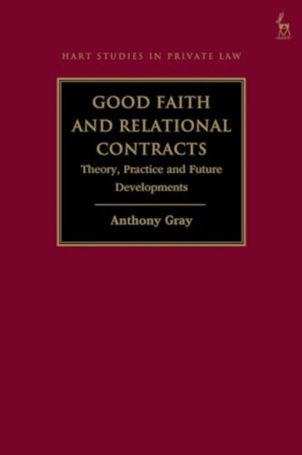 Good Faith and Relational Contracts Theory, Practice and Future Developments