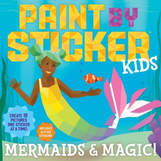 D1 Paint by Sticker Kids: Mermaids & Magic!