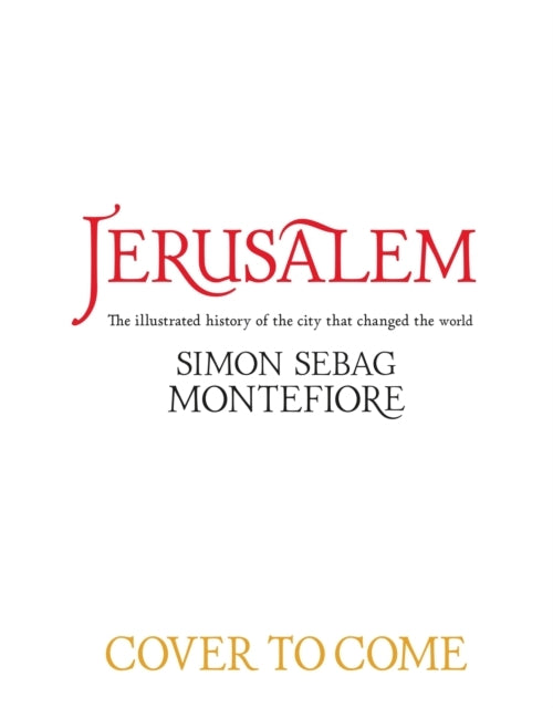 Jerusalem: The City That Changed the World