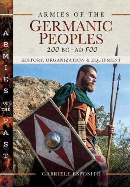 Armies of the Germanic Peoples, 200 Bc to Ad 500 History, or