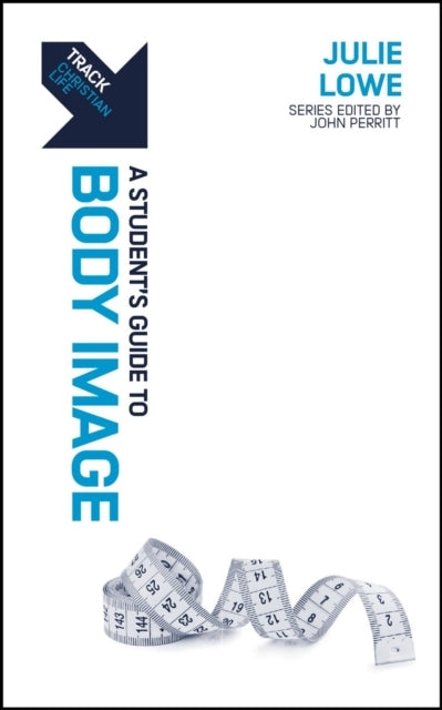 Track: Body Image A Student’S Guide To Body Image