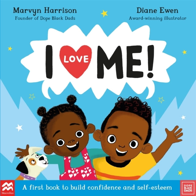 I Love Me! A First Book To Build Confidence and Self-Esteem