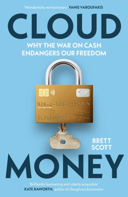 Cloudmoney Why The War On Cash Endangers Our Freedom