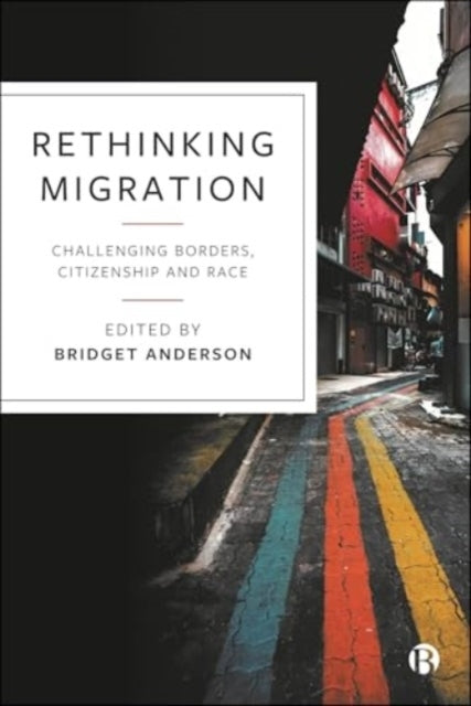 RETHINKING MIGRATION CHALLENGING BORDERS, CITIZENSHIP AND RA