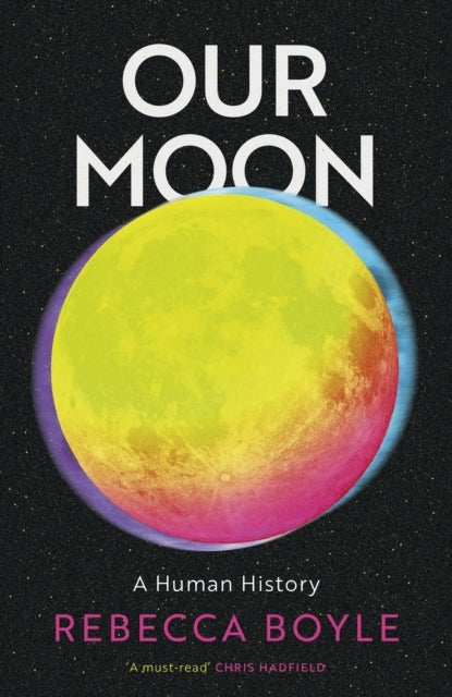 Our Moon A Human History