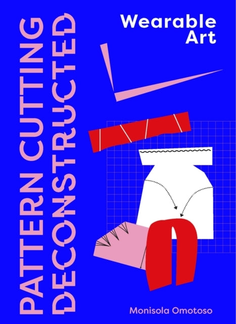 PATTERN CUTTING DECONSTRUCTED WEARABLE ART