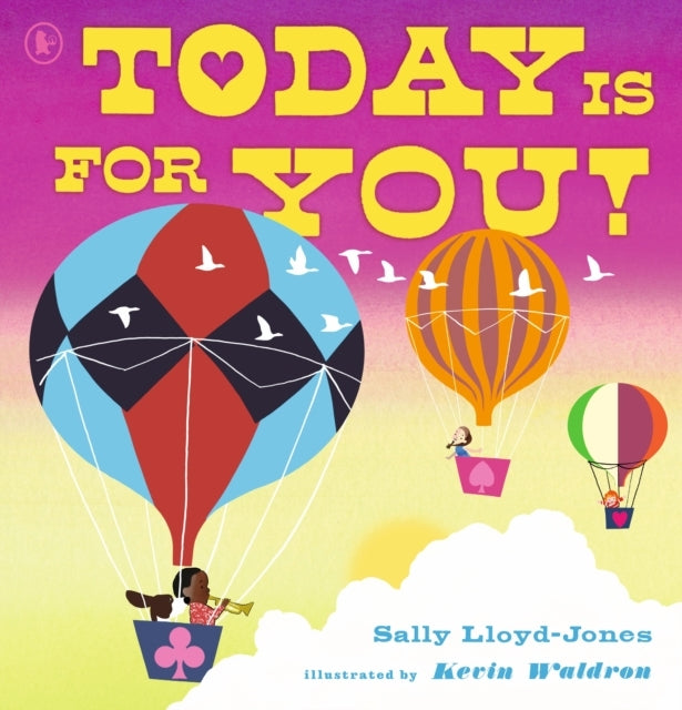 Today Is For You!