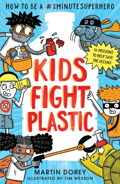 Kids Fight Plastic: How To Be A #2Minutesuperhero