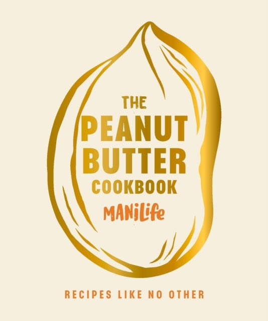 The Peanut Butter Cookbook Recipes Like No Other