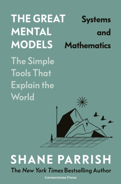 The Great Mental Models Systems and Mathematics