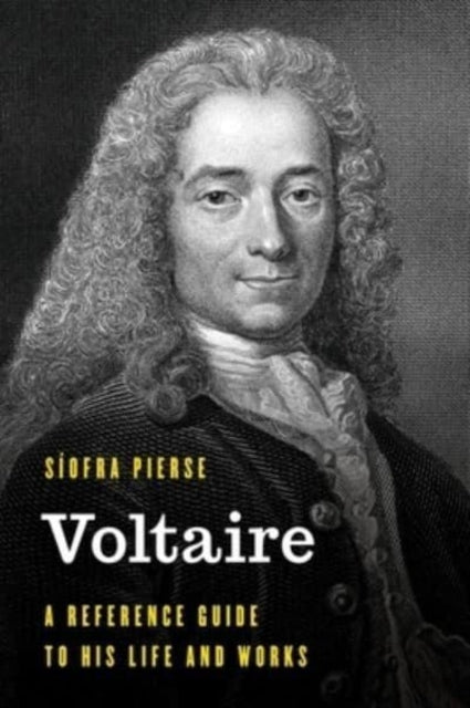 Voltaire A Reference Guide To His Life and Works