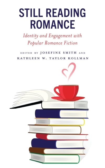 Still Reading Romance Identity And Engagement With Popular R
