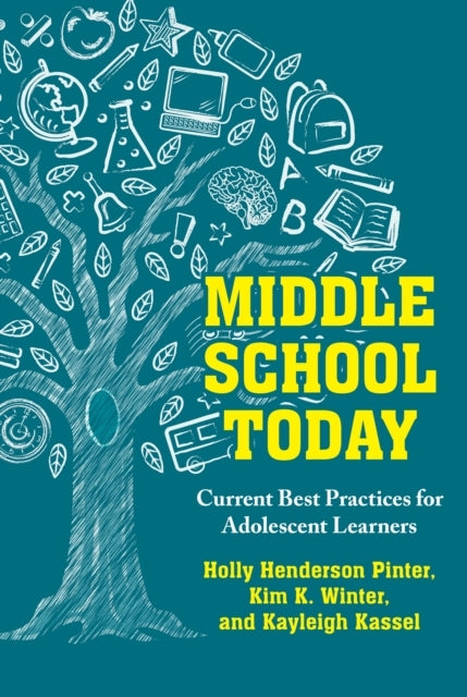 MIDDLE SCHOOL TODAY CURRENT BEST PRACTICES FOR ADOLESCENT LE
