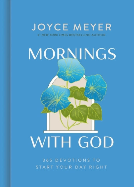 Mornings With God : 365 Devotions To Start Your Day Right