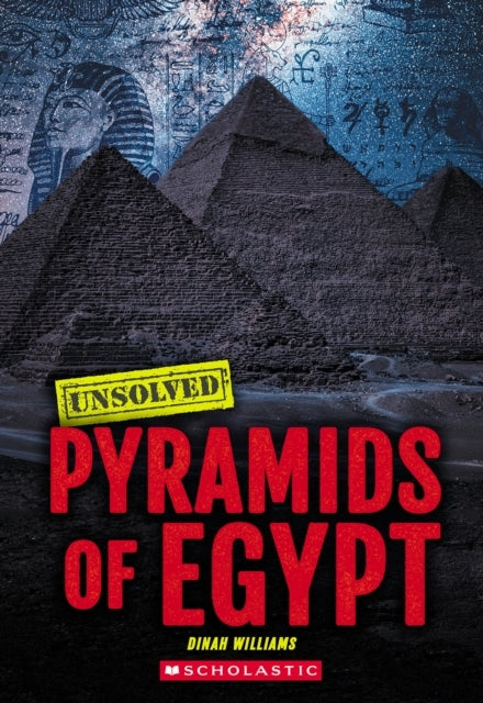 PYRAMIDS OF EGYPT UNSOLVED