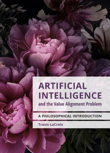 Artificial Intelligence And The Value Alignment Problem A Ph