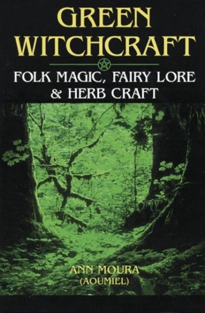 Green Witchcraftfolk Magic Fairy Lore & Herb Craft
