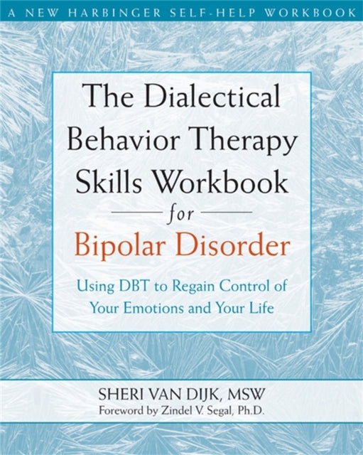The Dialectical Behavior Therapy Skills Workbook for Bipolar