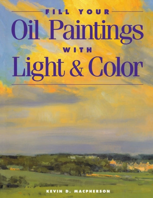 Fill Your Oil Paintings With Ligh