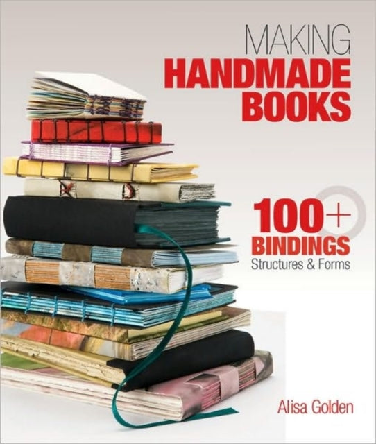Making Handmade Books+ Bindings Structures & Forms