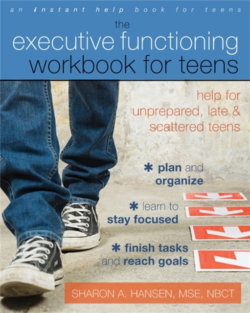 Executive Functioning Workbook For Teens Help For Unprepared, Late, and Scattered Teens