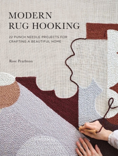 Modern Rug Hooking Punch Needle Projects for Crafting a Be