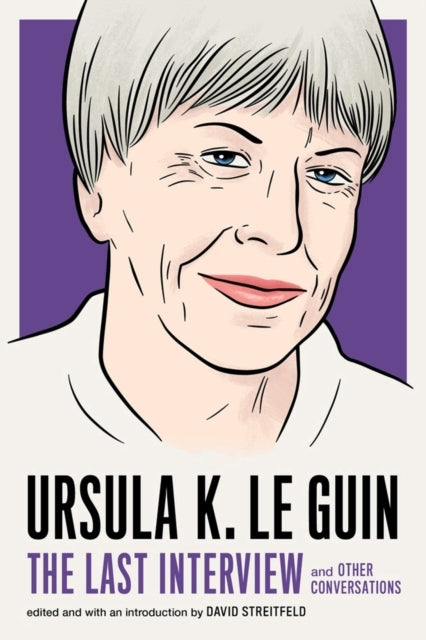 Ursula Le Guin the Last Interview
