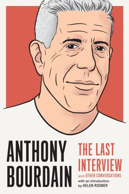 Anthony Bourdain the Last Interview