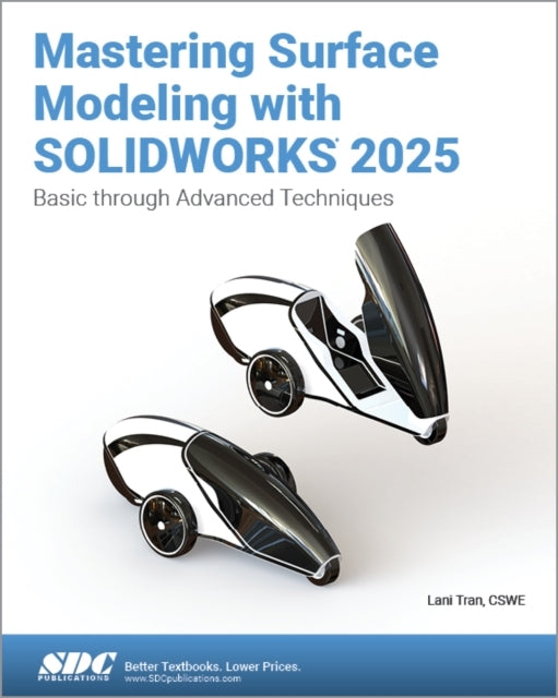 MASTERING SURFACE MODELING WITH SOLIDWORKS 2025 BASIC THROUG