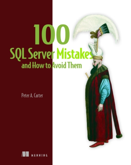 100 SQL SERVER MISTAKES AND HOW TO AVOID THEM