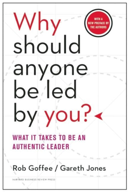 Why Should Anyone Be Led by You? With a New Preface by the a