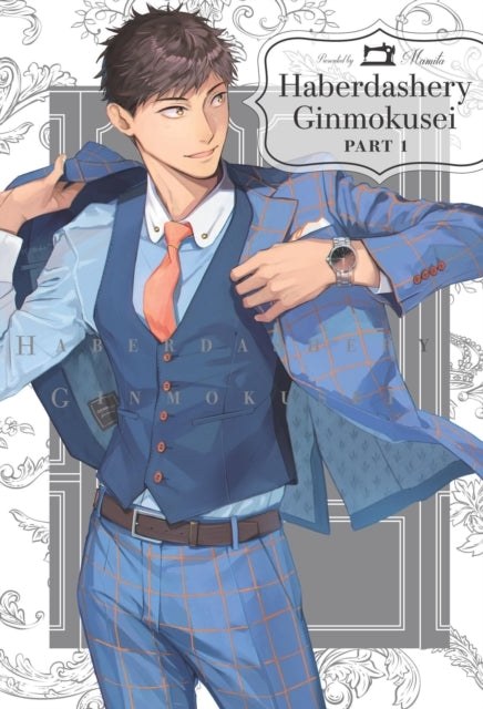 HABERDASHERY GINMOKUSEI, PART 1