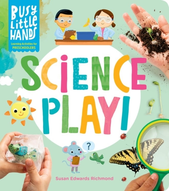 Busy Little Hands Science Play!