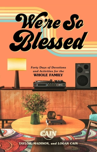 WE'RE SO BLESSED A 40-DAY GUIDE TO GRATEFULNESS FOR THE WHOL