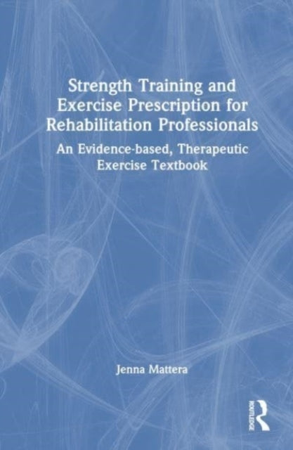 Strength Training And Exercise Prescription For Rehabilitati