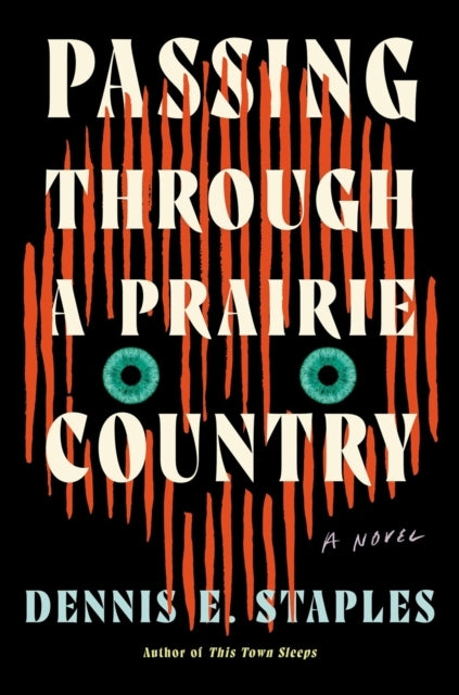 Passing Through A Prairie Country A Novel